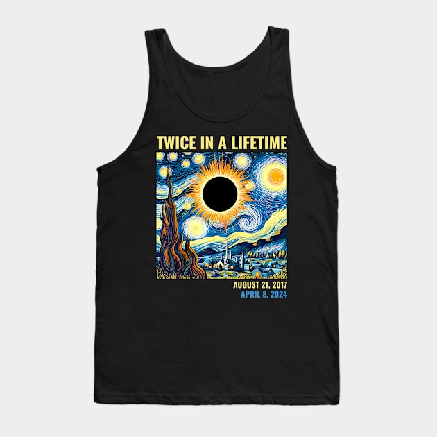 Total Solar Eclipse 2024 Twice In A Lifetime Tank Top by SonyaKorobkova